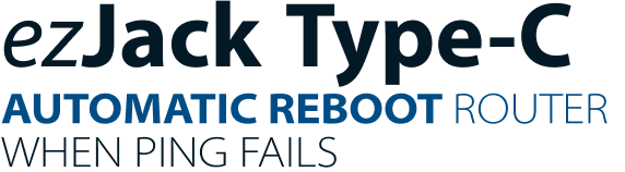 ezJack Type-C AUTOMATIC REBOOT ROUTER WHEN PING FAILS